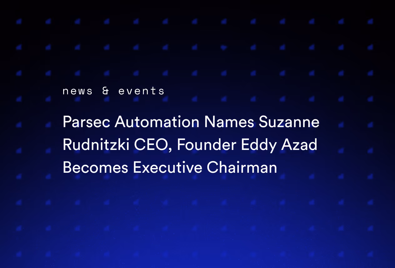 Parsec Automation Names Suzanne Rudnitzki CEO, Founder Eddy Azad Becomes Executive Chairman