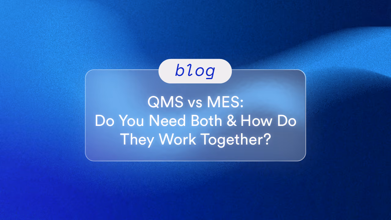 QMS vs MES: Do You Need Both & How Do They Work Together?