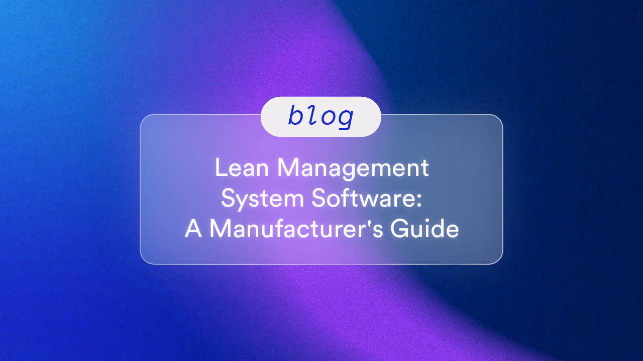 Lean Management System Software: A Manufacturer's Guide