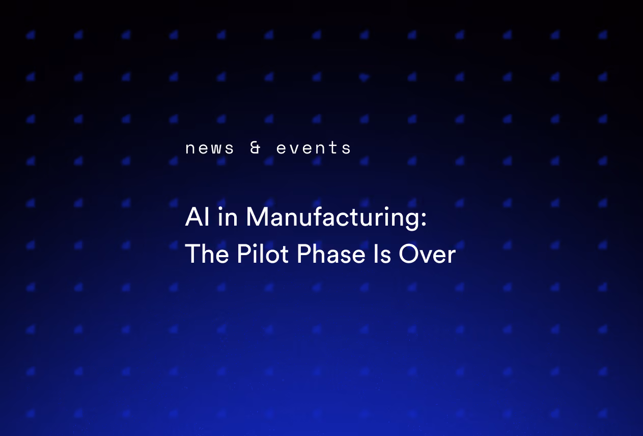 AI in Manufacturing: The Pilot Phase Is Over