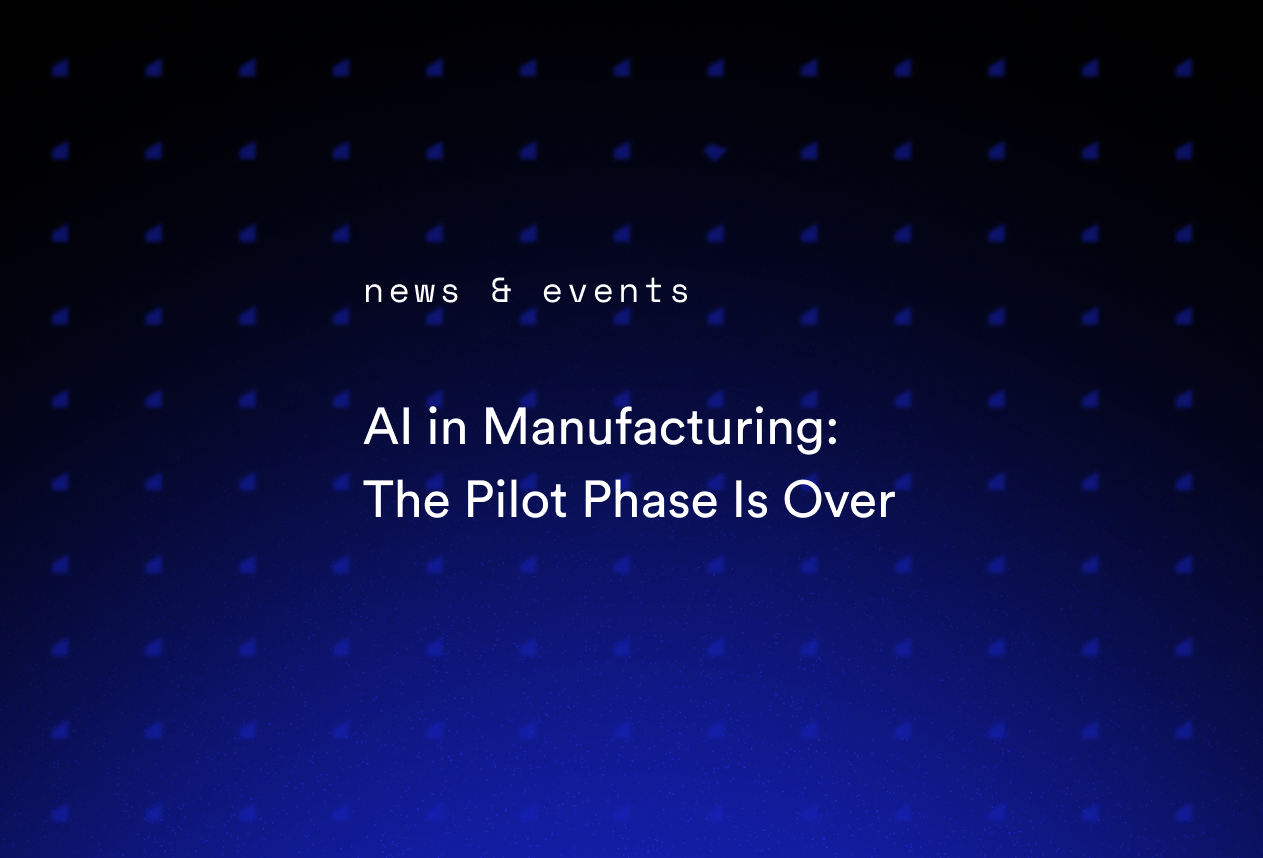 AI in Manufacturing: The Pilot Phase Is Over