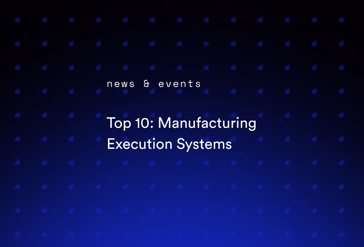 TrakSYS Named a Top 10 Manufacturing Execution System