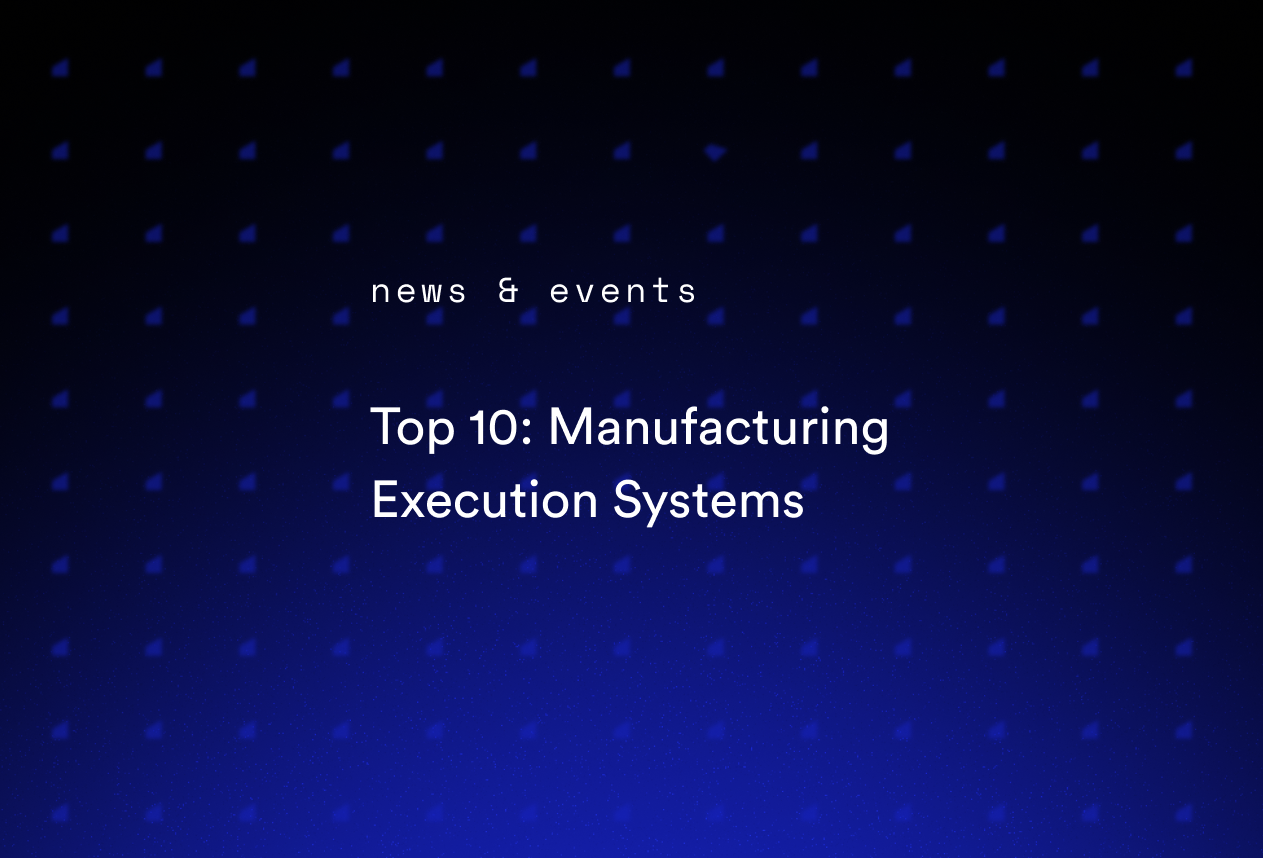 Top 10: Manufacturing Execution Systems