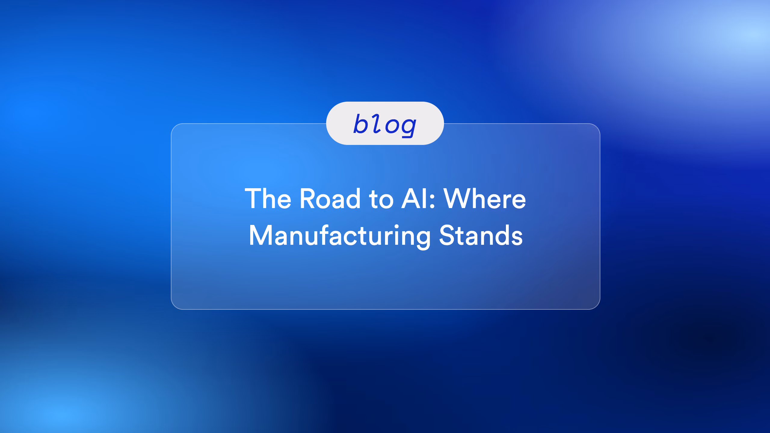 The Road to AI: Where Manufacturing Stands
