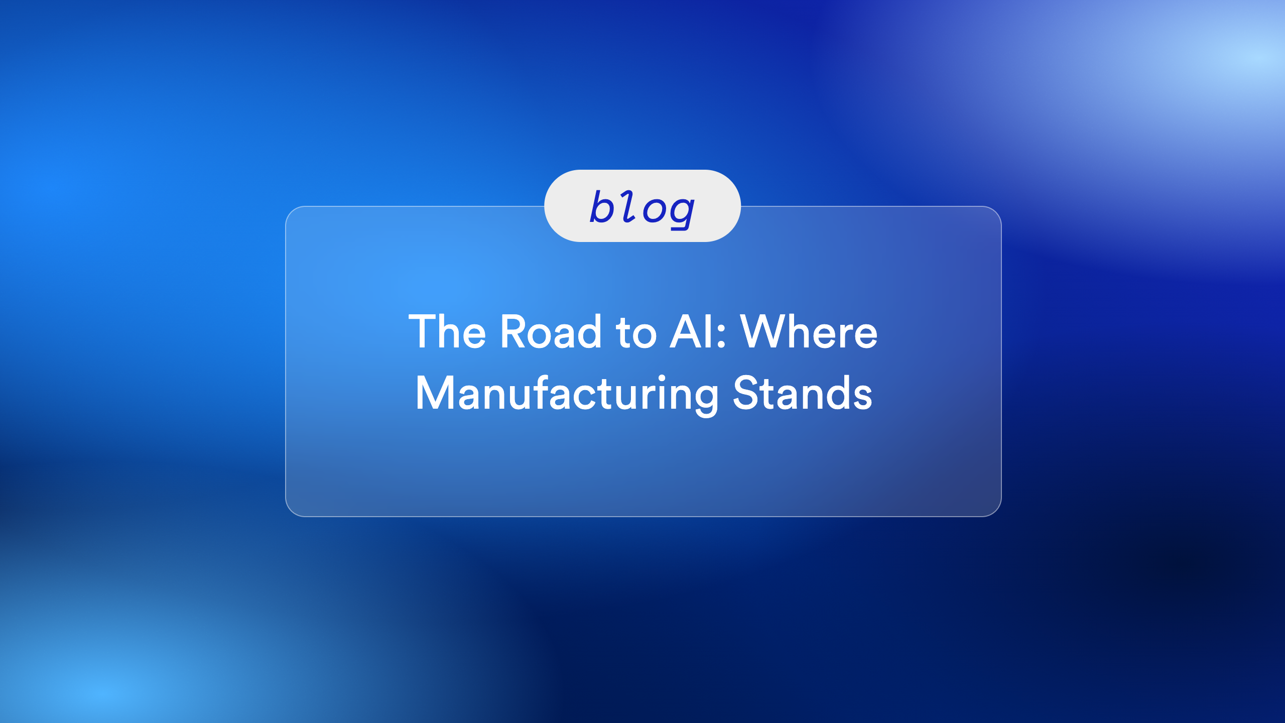 The Road to AI: Where Manufacturing Stands