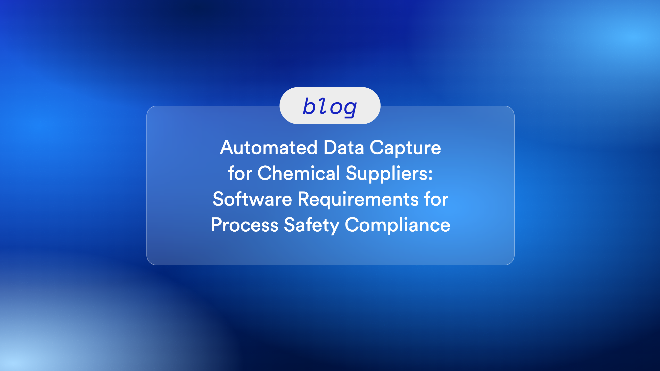 Automated Data Capture for Chemical Suppliers: Software Requirements for Process Safety Compliance