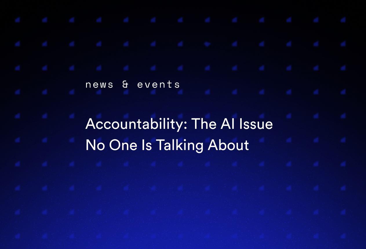 Accountability: The AI Issue No One Is Talking About