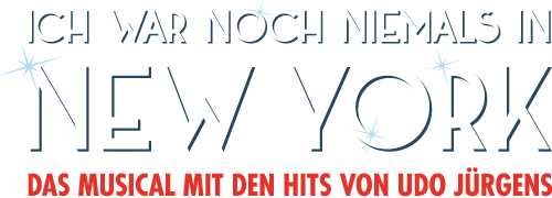 ICH WAR NOCH NIEMALS IN NEW YORK Das Musical mit den Hits von Udo Jürgens 

 