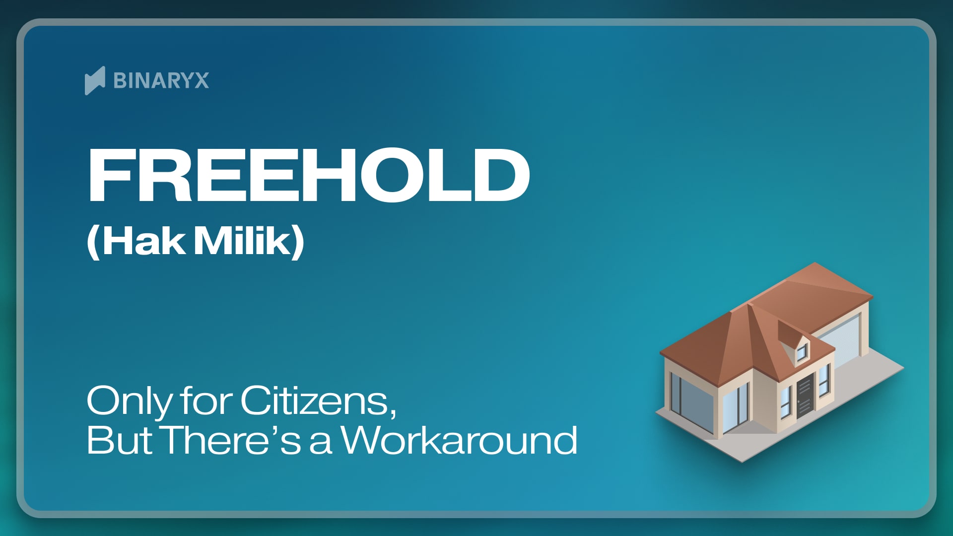 Freehold (Hak Milik): Only for Citizens, But There’s a Workaround