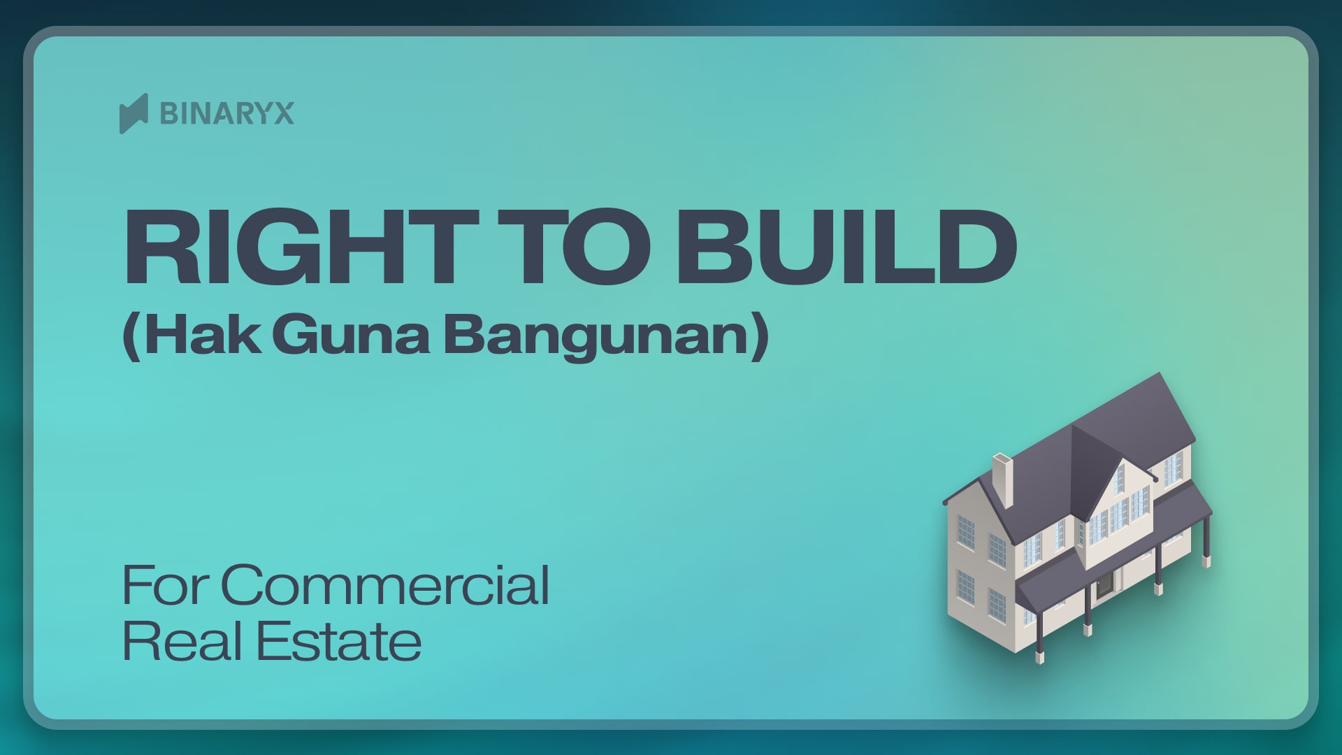 Right to Build (Hak Guna Bangunan): For Commercial Real Estate
