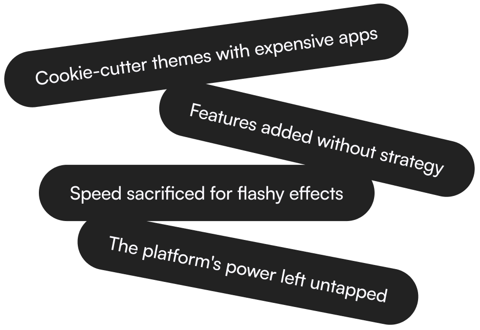 1. Cookie-cutter themes with expensive apps, 2. Features added without strategy, 3. Speed sacrificed for flashy effects, 4. The platform's power left untapped
