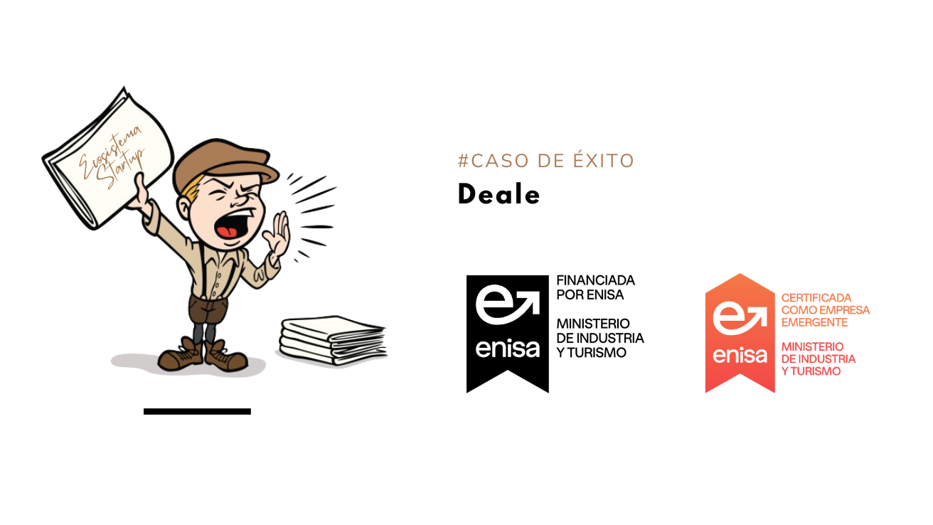 Caso de Éxito: Cómo Deale.es consiguió 210.000€ de ENISA para revolucionar el M&A de pymes.