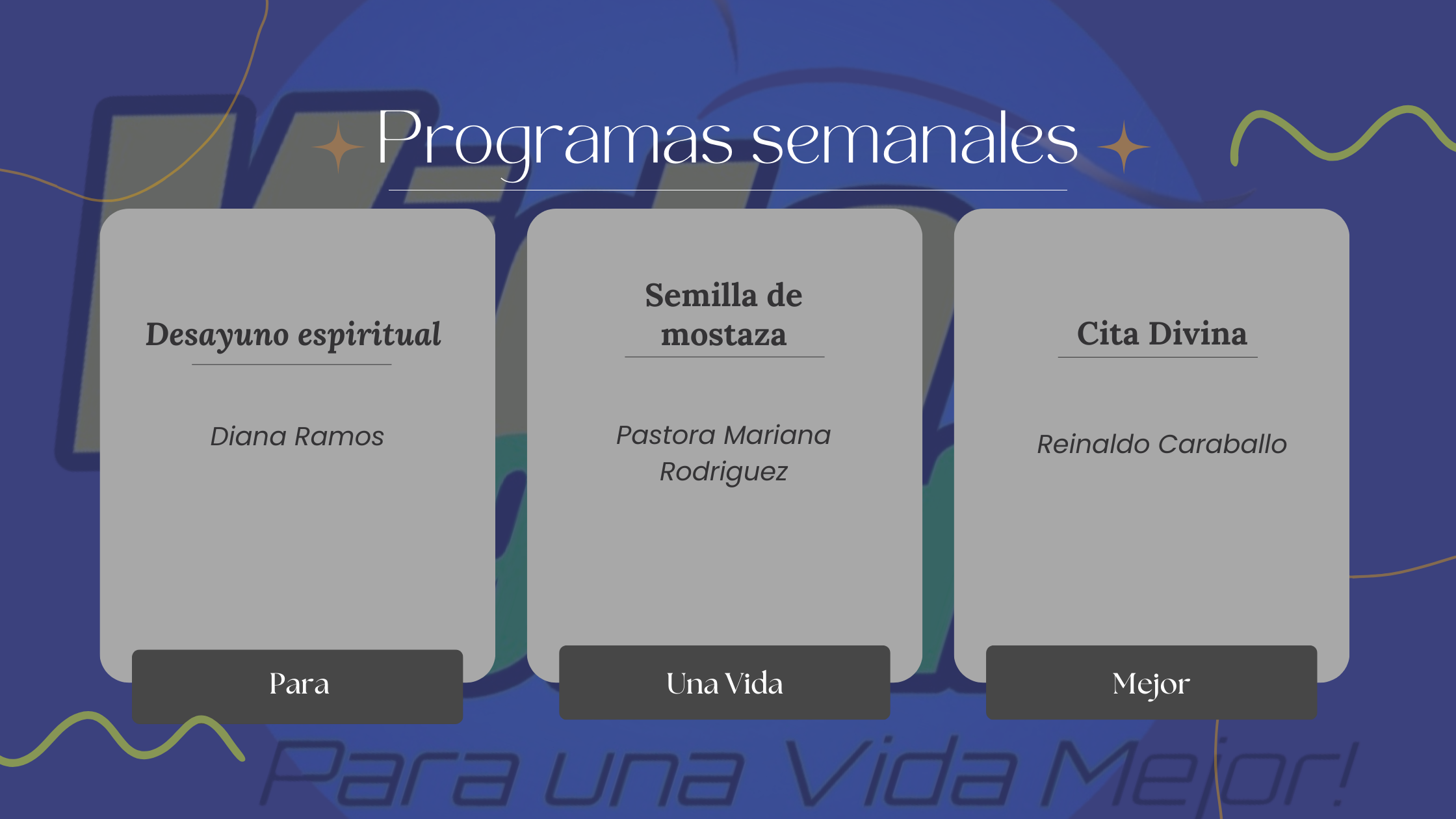 1. Desayuno espiritual, Diana Ramos
2. Semilla de mostaza, Pastora Mariana Rodriguez
3. Cita Divina, Reinaldo Caraballo