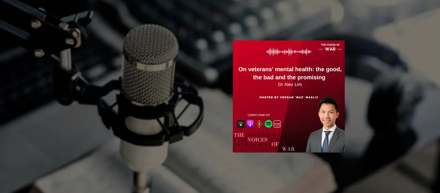 Listen: Dr Alex Lim on The Voices of War Podcast