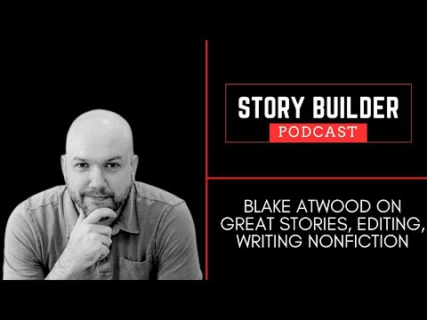Blake Atwood on Story Builder Podcast