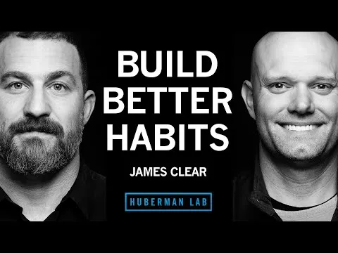 James Clear on Huberman Lab
