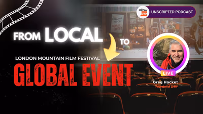 UNSCRIPTED with Greg Hacket of London Mountain Film Festival - A Journey from Control to Community