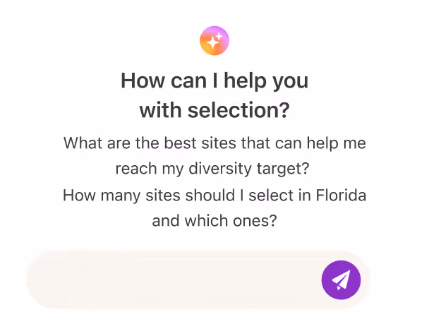 User interface with text asking how to help with site selection, including questions about best sites for diversity targets and site selection in Florida, with a purple send button.