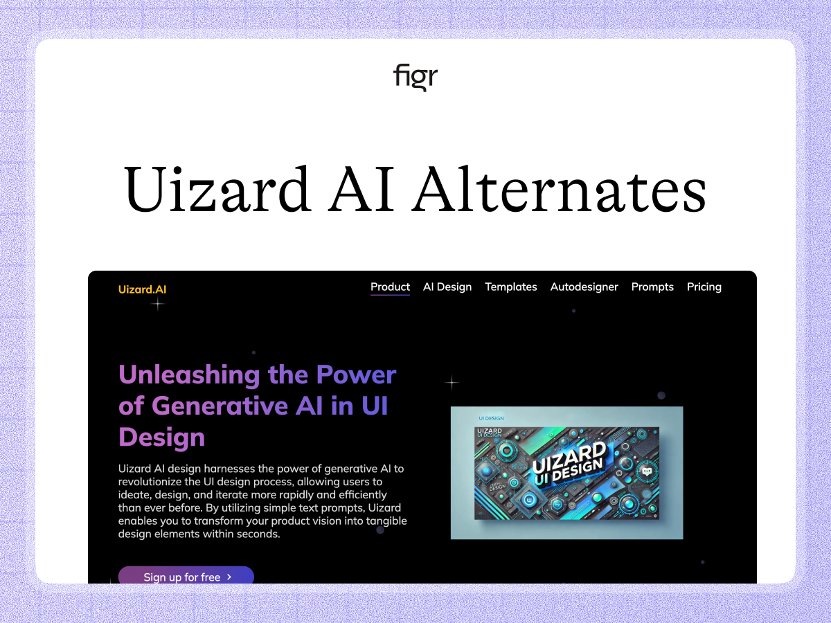 Uizard makes quick mockups from prompts and sketches. Figr designs from your real product and design system. Compare the two, with an honest look at where each fits.