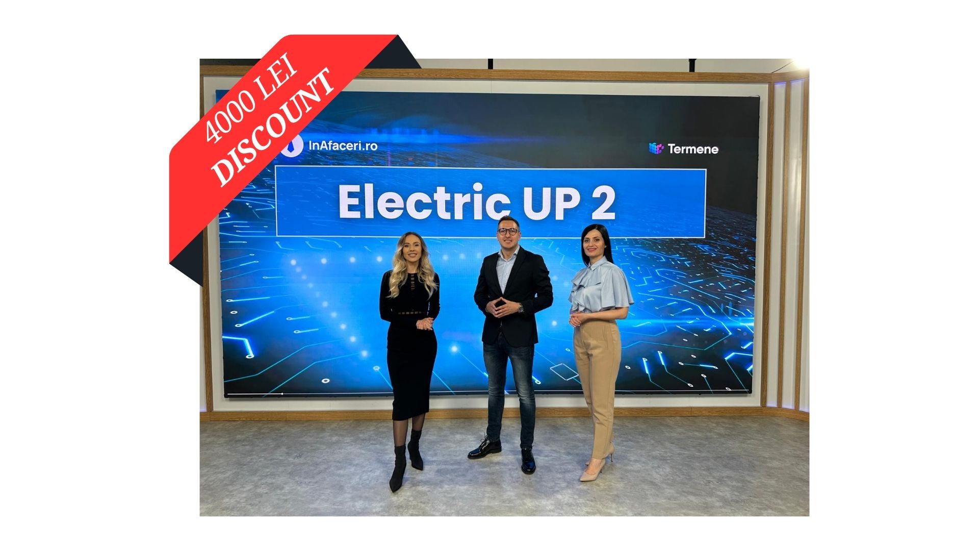 4000 Lei DISCOUNT pentru programul Electric Up II