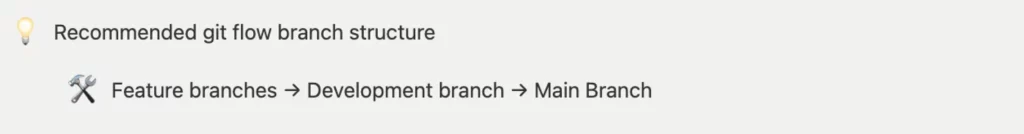 recommended git flow branch structure, from feature, to development, then to main branch.