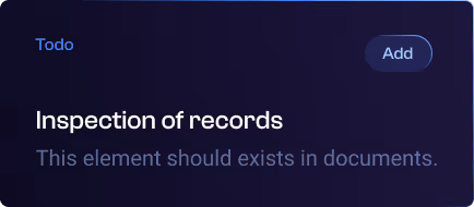 Todo app interface showing a task titled 'Inspection of records' with the note 'This element should exists in documents.' and an Add button.