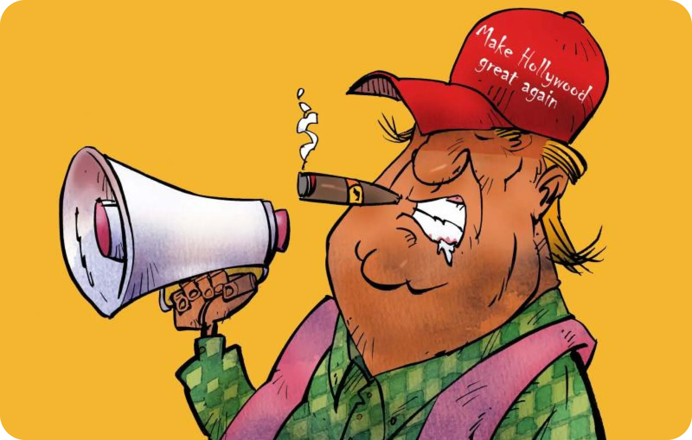 Caricature of a man wearing a red hat that says 'Make Hollywood great again,' smoking a cigar, holding a megaphone, with drool on his mouth against an orange background.