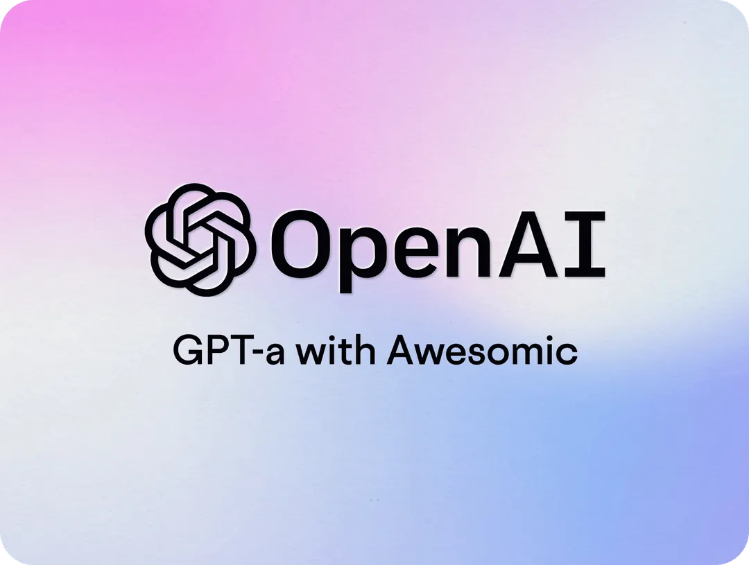 Awesomic x OpenAI Case Study Cover image