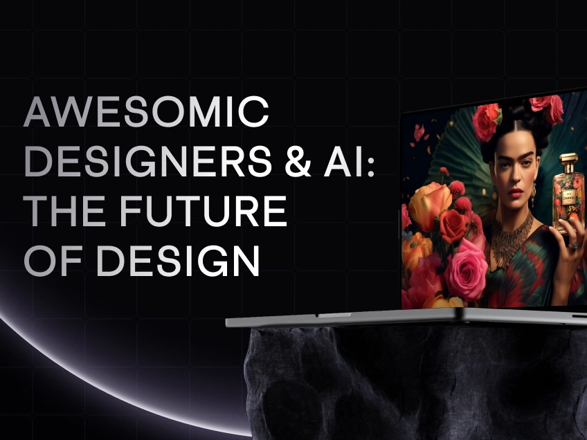 Awesomic Designers & AI: The Future of Design