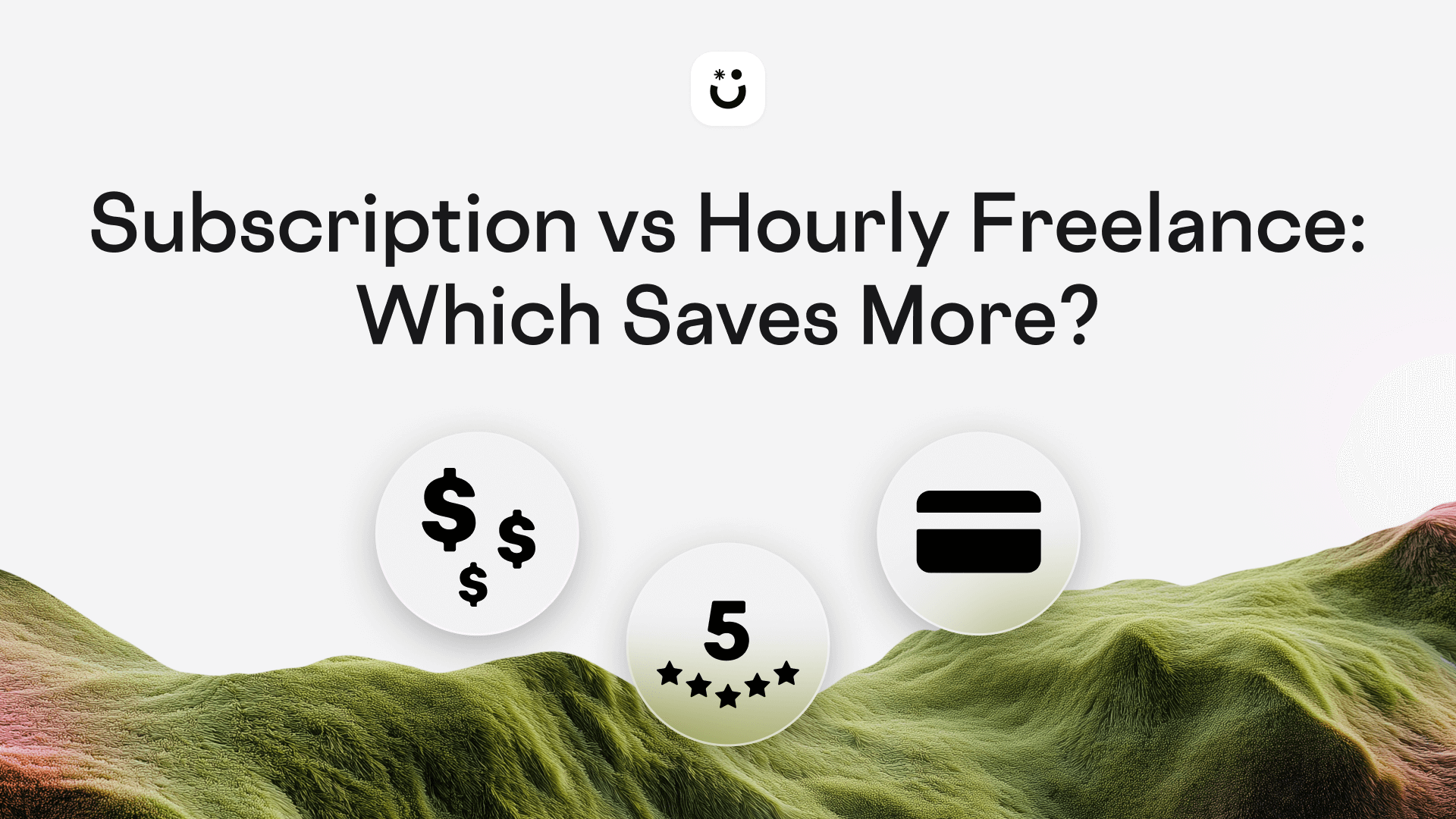 Subscription vs Hourly freelance: Which model saves your business more money?