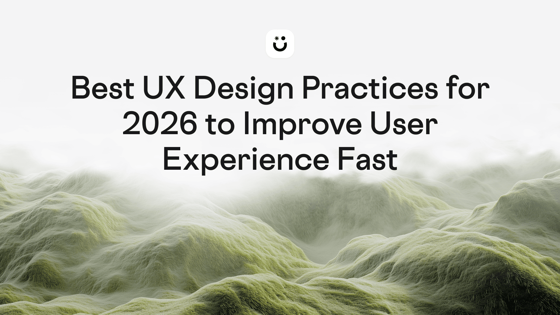 Best UX Design Practices for 2026 to Improve User Experience Fast