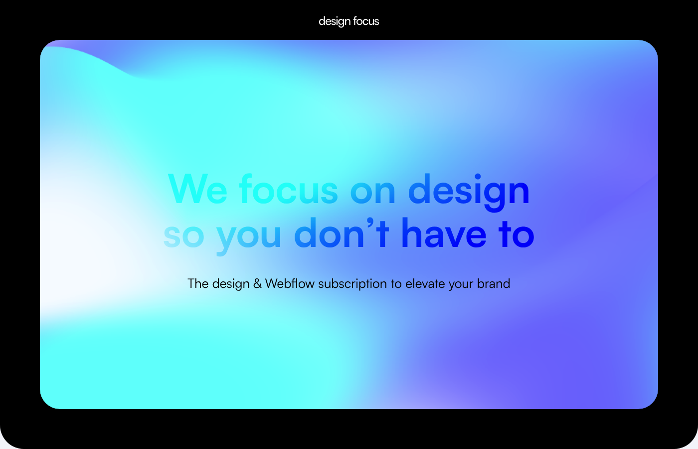 Design Focus as a top Webflow design subscription