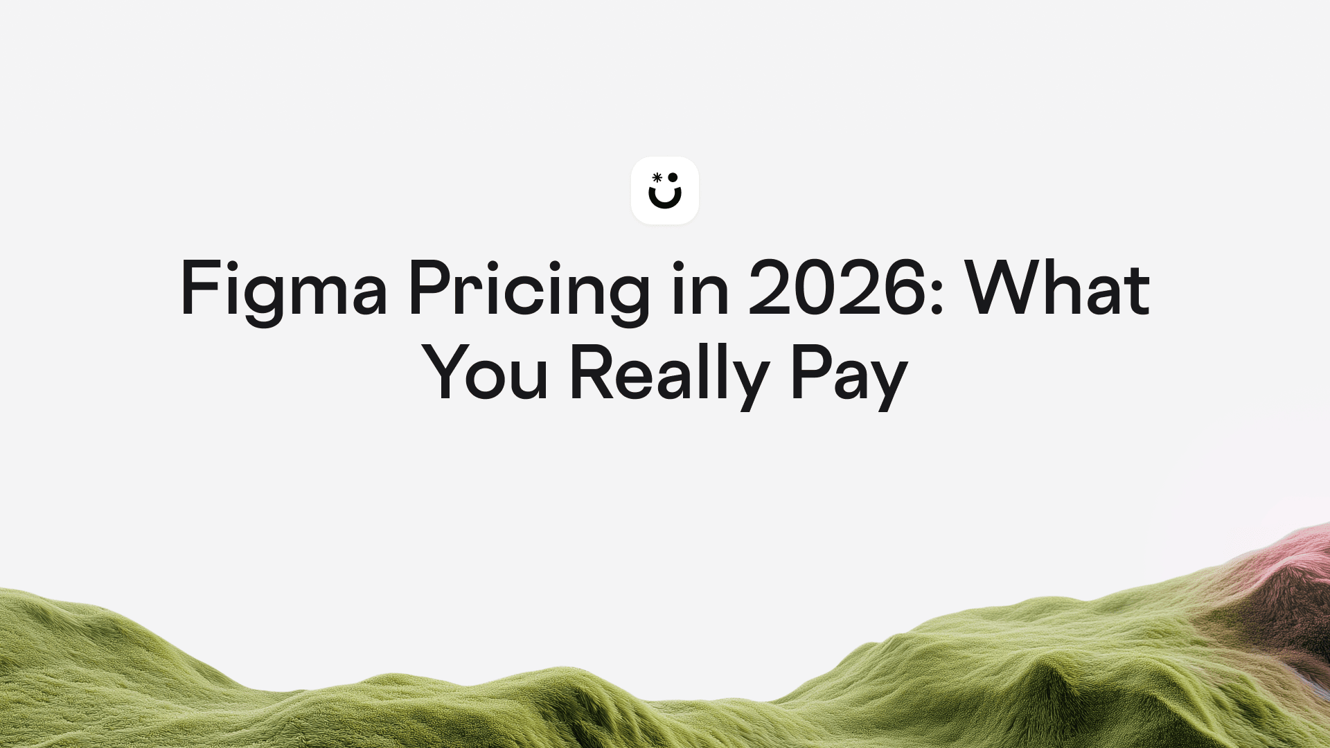 Figma Pricing in 2026: What You Really Pay