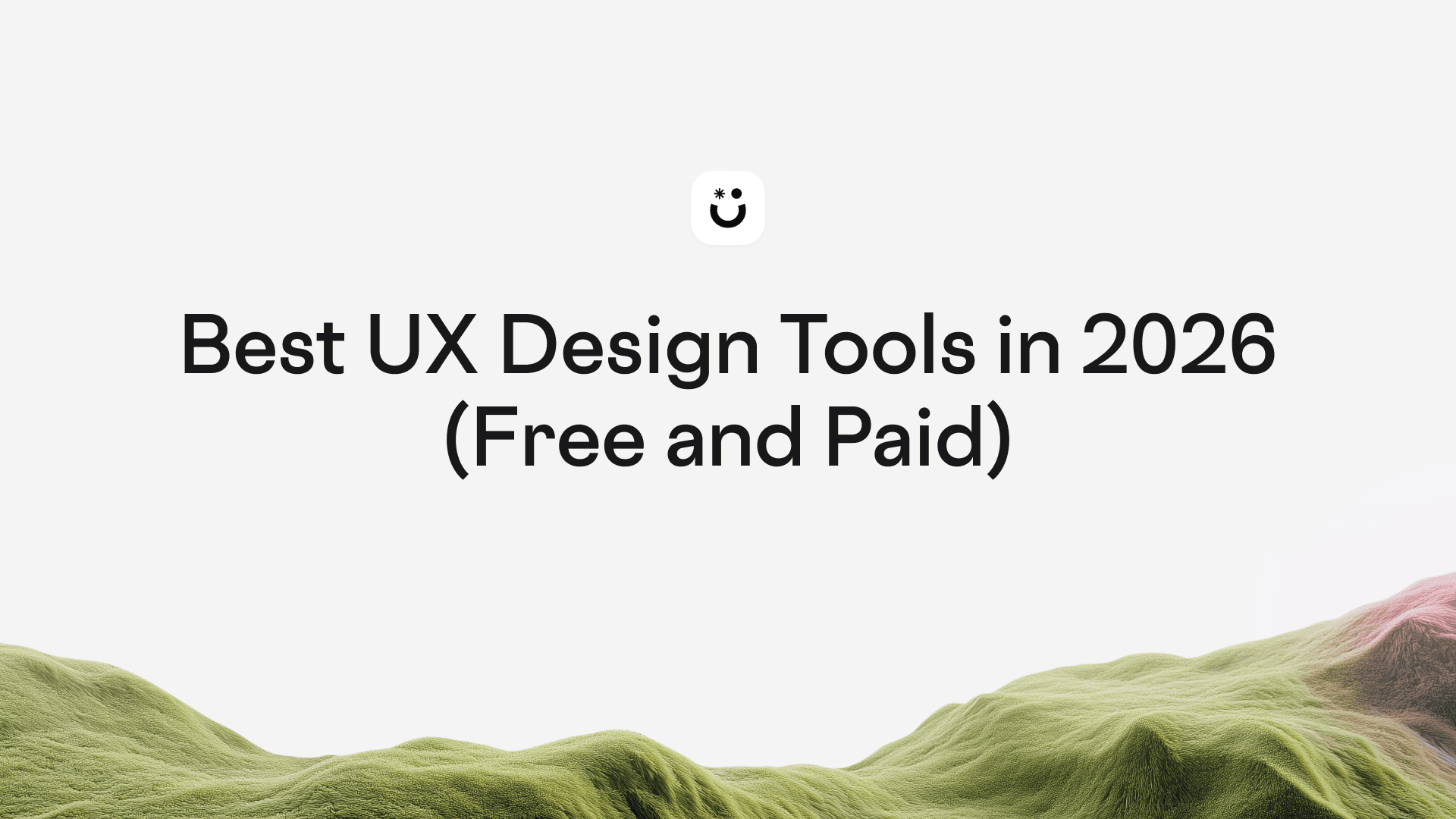 Best UX Design Tools in 2026 (Free and Paid)