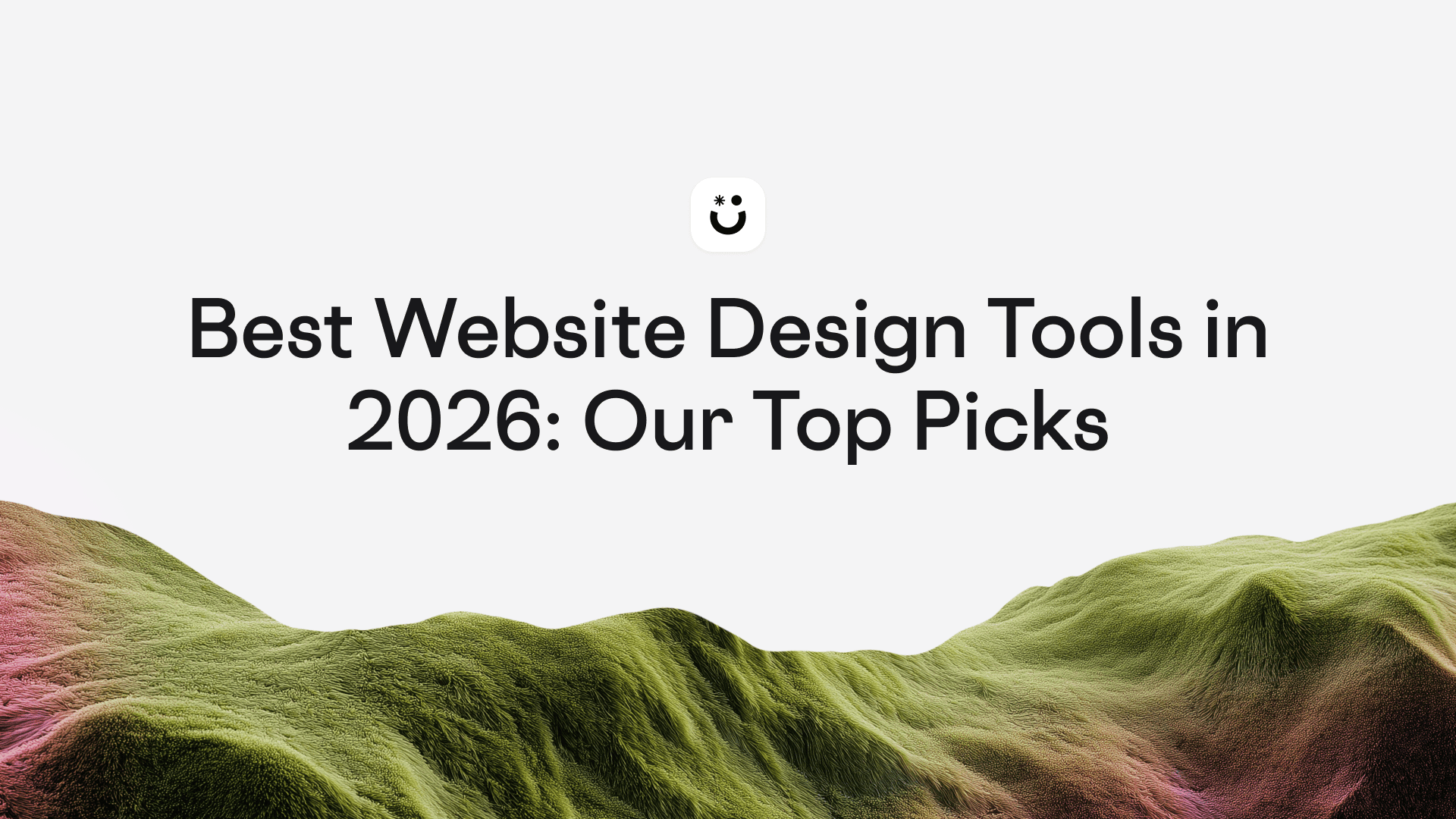 Best Website Design Tools in 2026: Our Top Picks