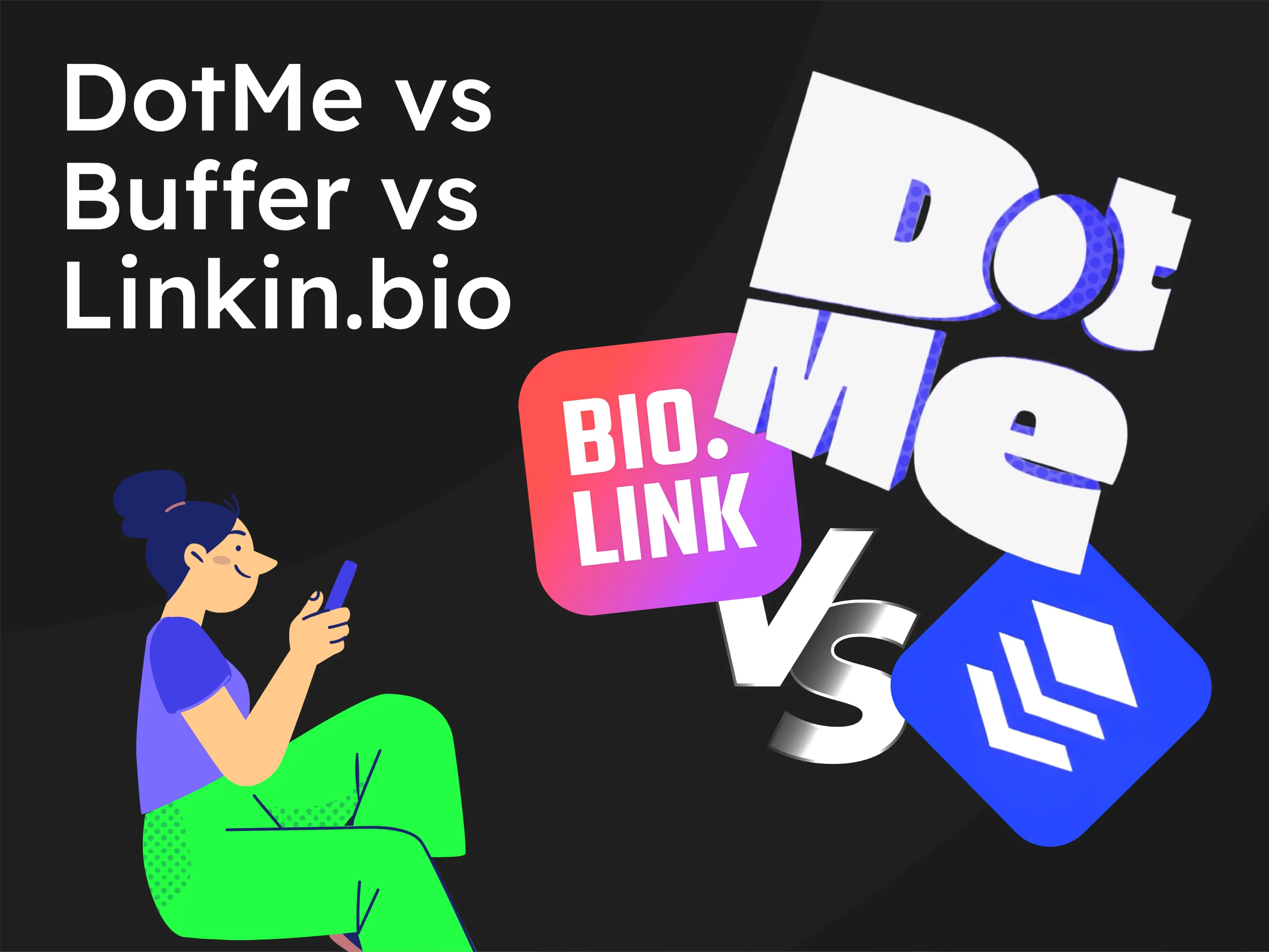 DotMe vs Buffer vs Linkin.bio - best Link-in-Bio Platform 