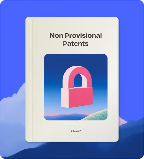 How to Protect Your Invention and Ideas with a Non-Provisional Patent
