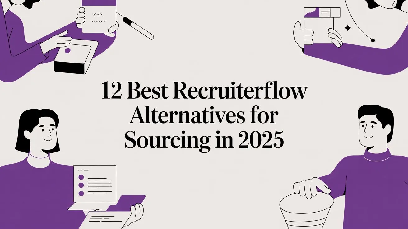 12 Best Recruiterflow Alternatives for Sourcing in 2026 comparison