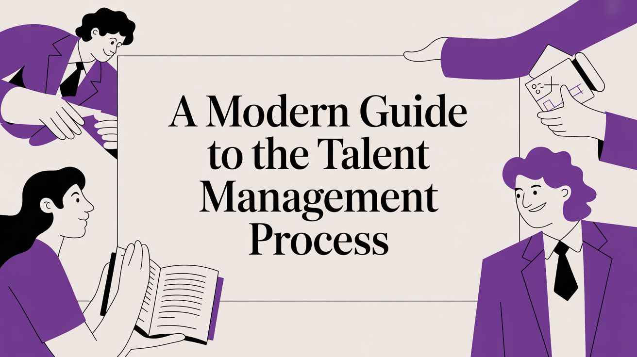The Complete Guide to the Talent Management Process (2026)