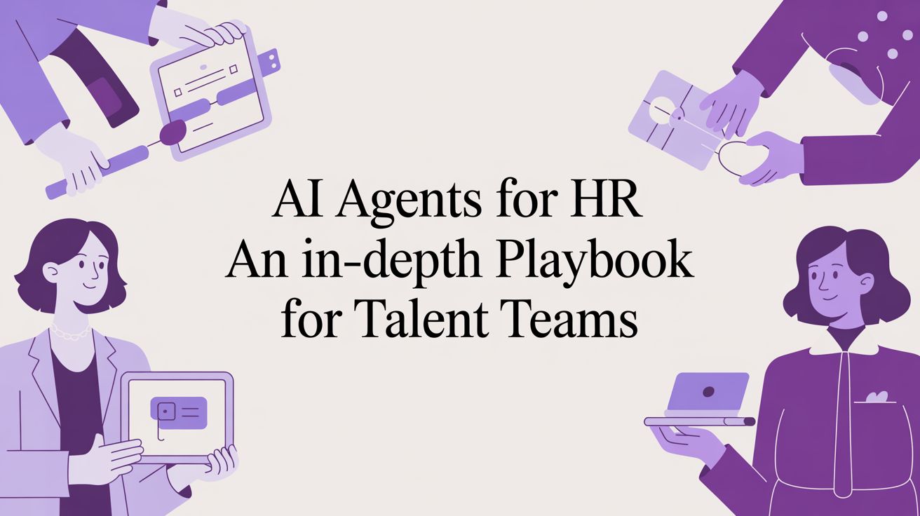AI Agents for HR: The Playbook for Autonomous Recruiting