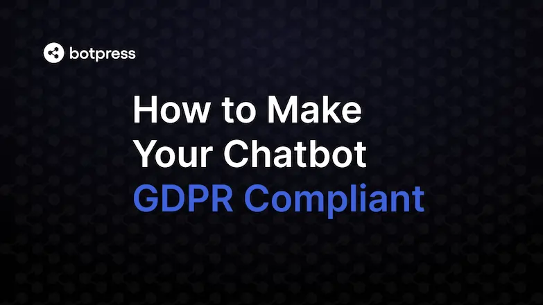 'How to Make Your Chatbot GPR Compliant' against a black background with a white Botpress logo.
