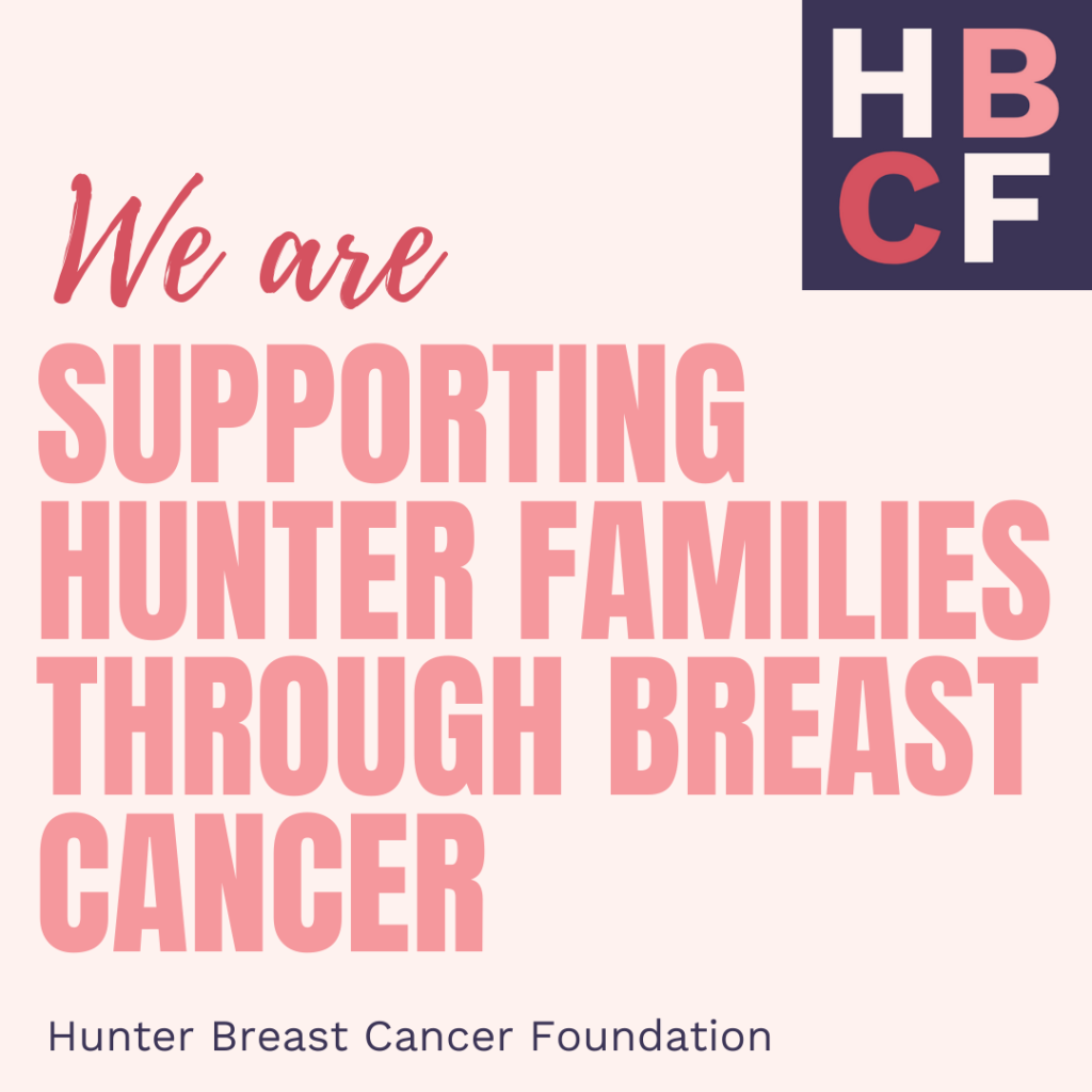Text stating We are supporting Hunter families through breast cancer with Hunter Breast Cancer Foundation logo in the top right corner.