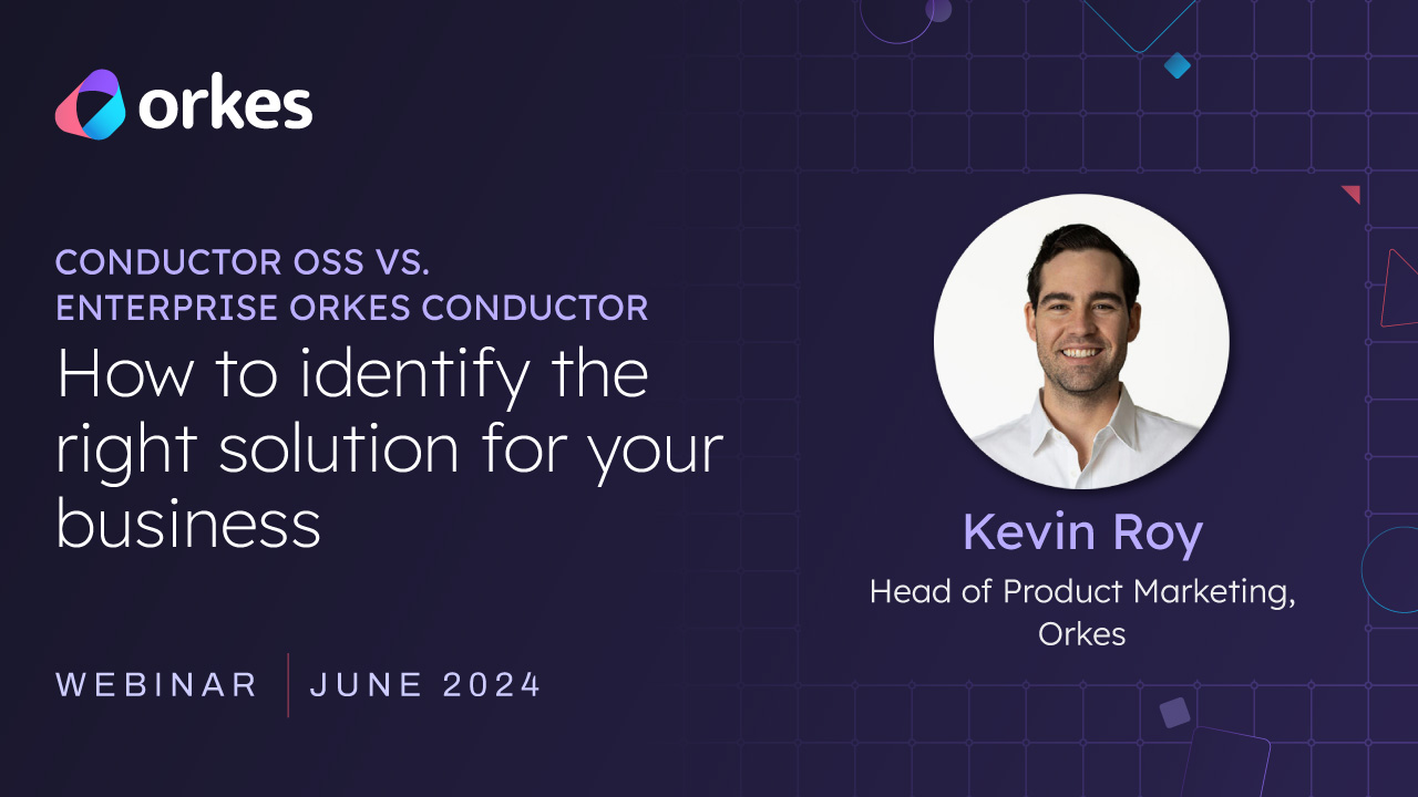 Conductor OSS vs Orkes Conductor Webinar thumbnail