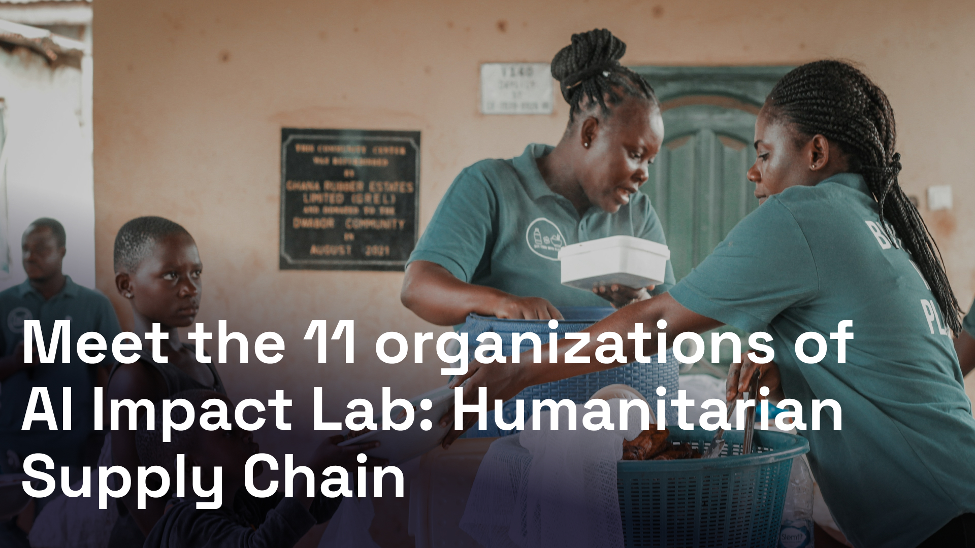 Meet the 11 organizations of AI Impact Lab: Humanitarian Supply Chain