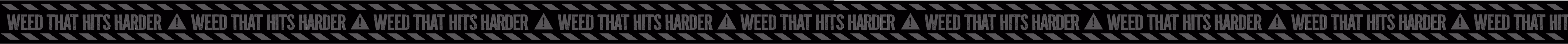Weed that hits harder caution tape