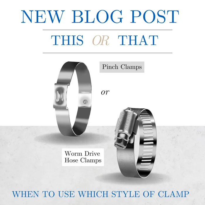 Pinch Clamp or Worm Drive Hose Clamp; when to use which style of clamp.