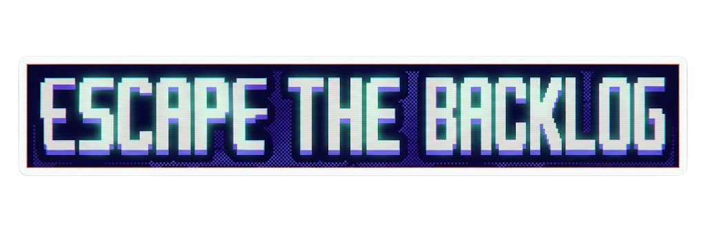 Escape the Backlog