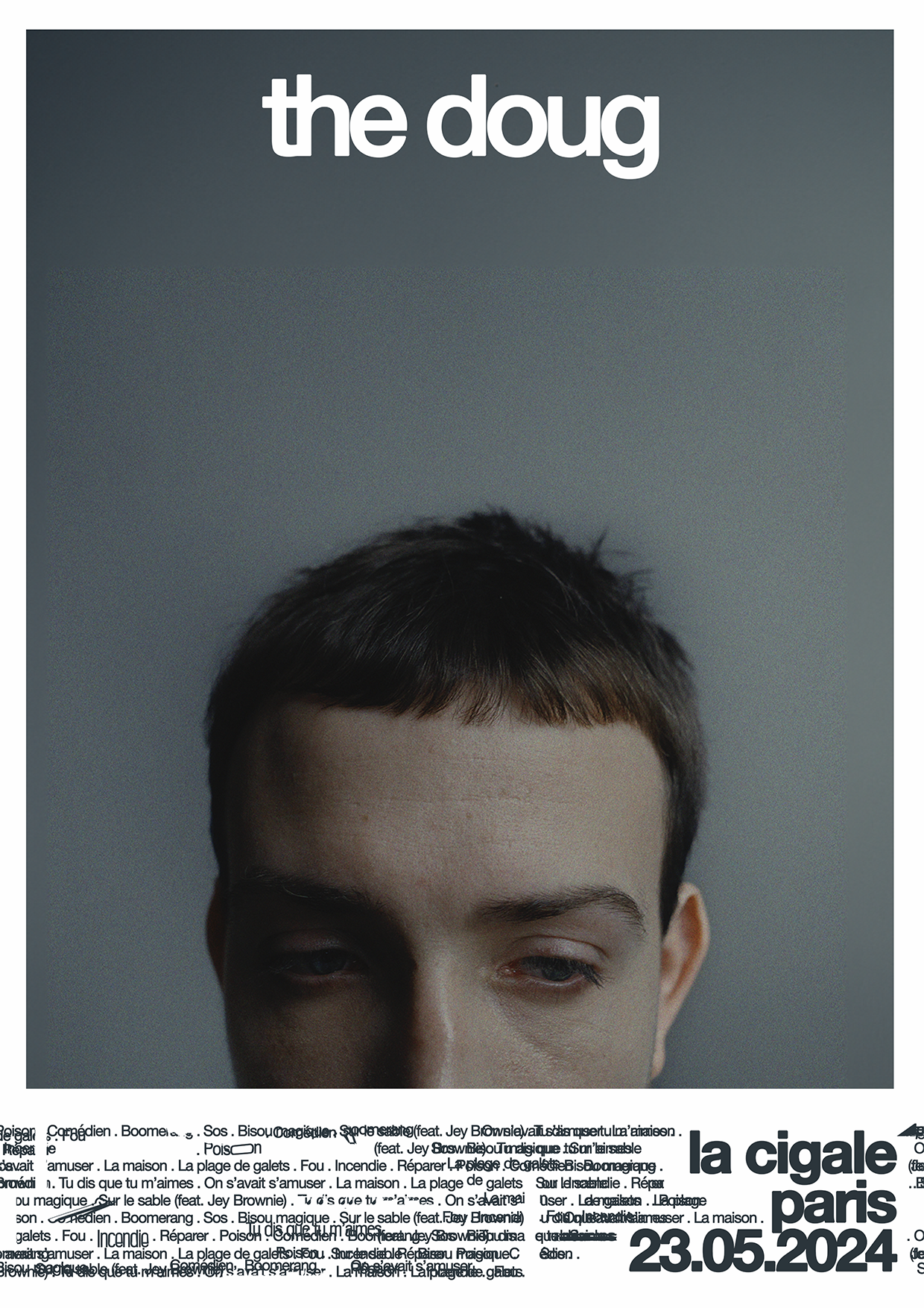 Close-up of a man's face with short hair and downward gaze below the text 'the doug' and event details for 'la cigale paris 23.05.2024'.