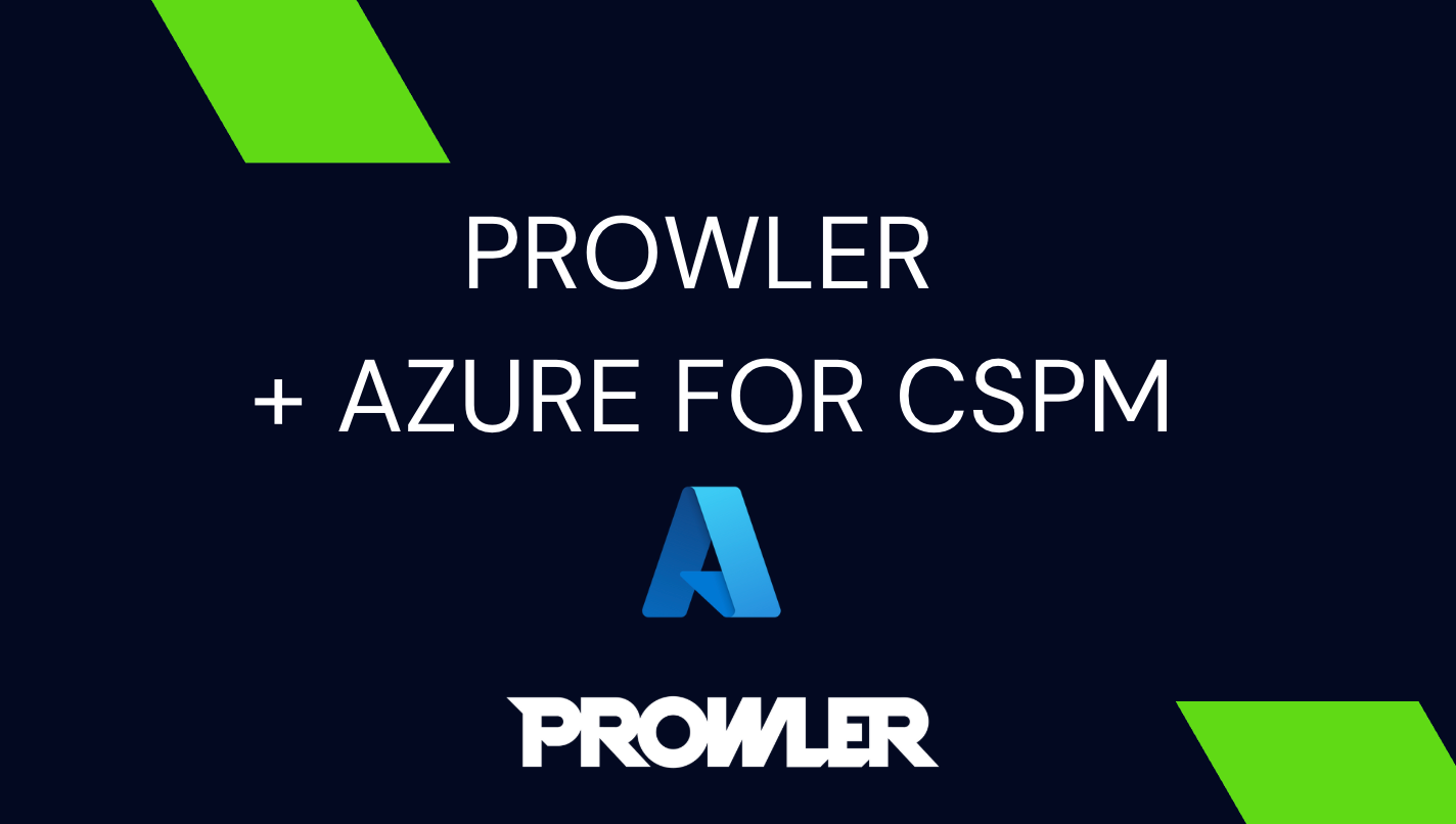 Azure CSPM with Prowler: Strengthening Your Cloud Security Posture