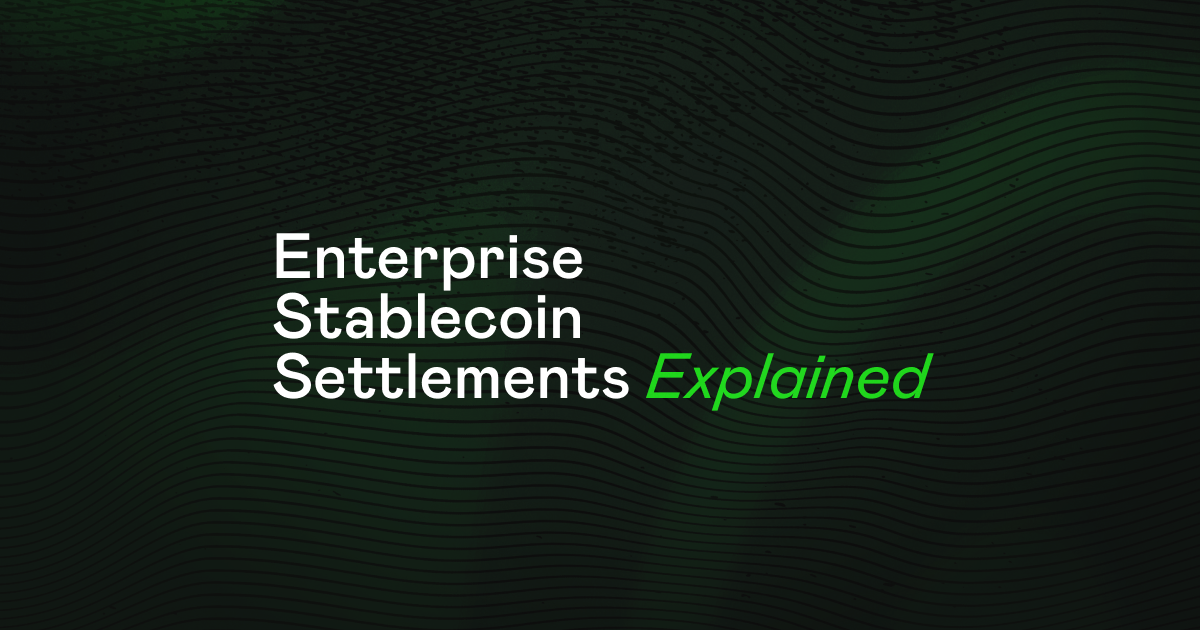 Enterprise Stablecoin Settlements, Explained